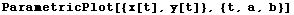 ParametricPlot[{x[t], y[t]}, {t, a, b}]