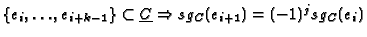 $ \{ e_i, \dots, e_{i+k-1} \}
\subset \underline C \Rightarrow sg_C(e_{i+1}) = (-1)^j sg_C(e_i)$