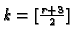 $ k = [\frac{r+3}{2}]$