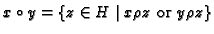 $ x \circ y = \{ z \in H \mid x \rho z \hbox{ or } y \rho z \}$